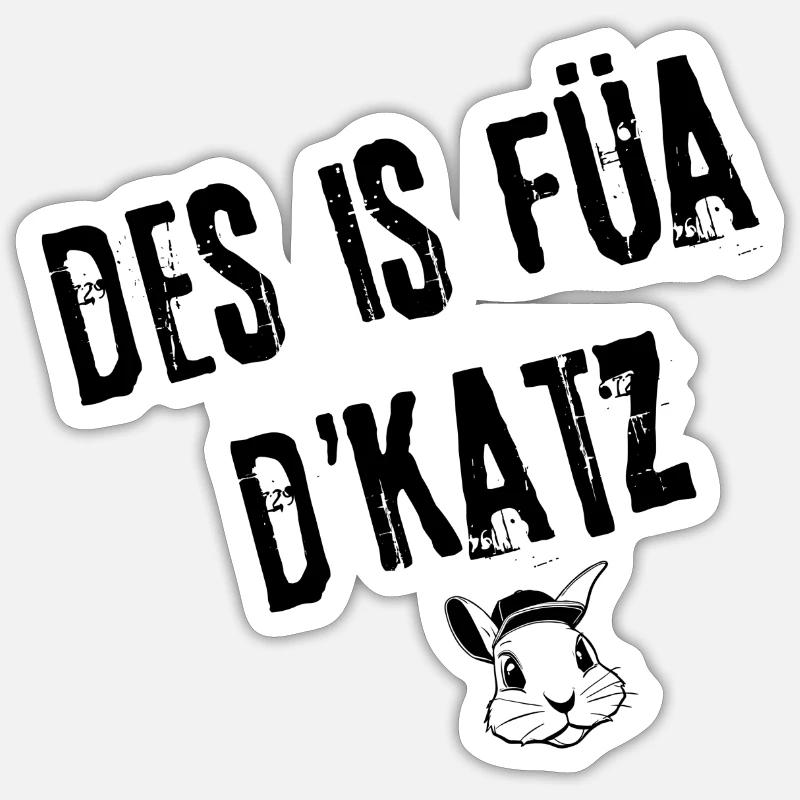 FuaDieKatz_UnterhaltendBayrisch | Redewendung - Sticker Größe S (10 x 10 cm) - Mattweiß