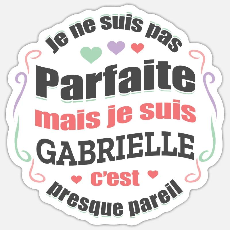 GABRIELLE PARFAITE - PRENOM GABRIELLE - Sticker taille S (10 x 10 cm) - blanc mat