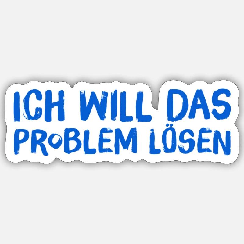 ich will das Problem lösen Sticker Größe S (10 x 10 cm)