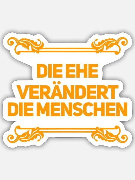 die Ehe bringt Veränderung - Sticker Größe S (10 x 10 cm) - Mattweiß