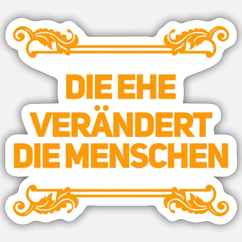die Ehe bringt Veränderung Sticker Größe S (10 x 10 cm)