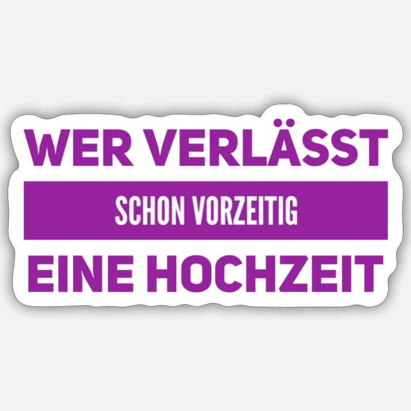 von einer Hochzeit verschwinden - Sticker Größe S (10 x 10 cm) - Mattweiß