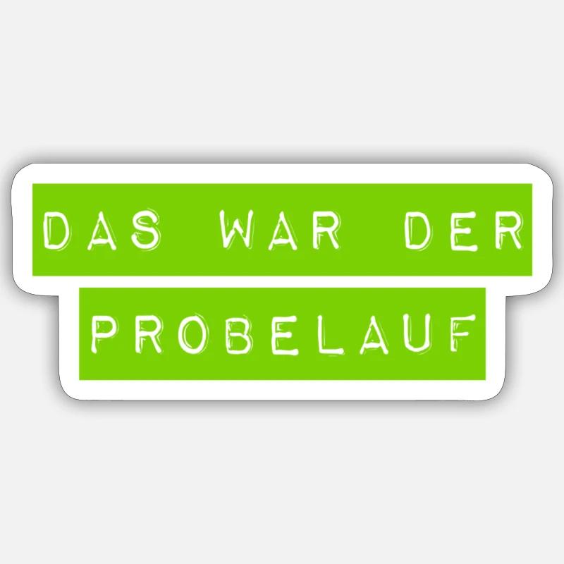 das war der Probelauf - Sticker Größe S (10 x 10 cm) - Mattweiß
