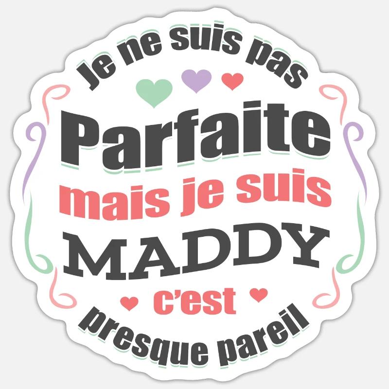 MADDY PARFAITE - PRENOM MADDY - Sticker taille S (10 x 10 cm) - blanc mat
