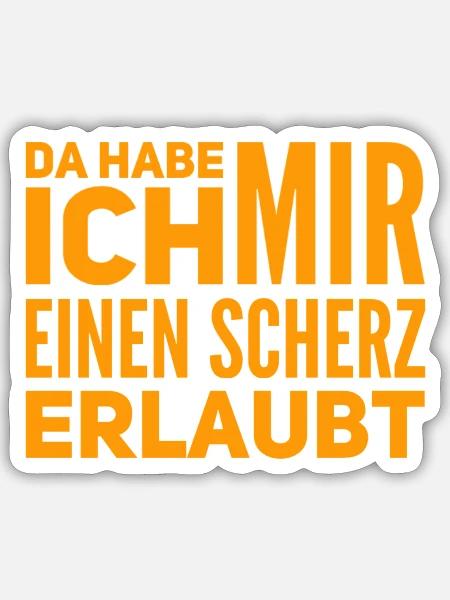 Scherze gehen immer - Sticker Größe S (10 x 10 cm) - Mattweiß