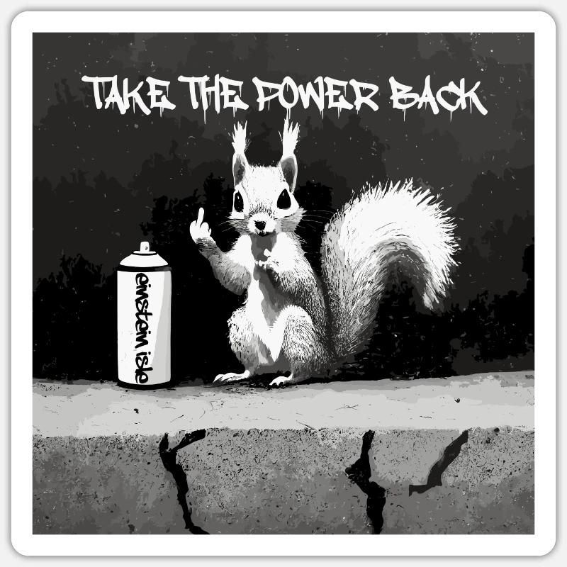 TakeThePowerBack Eichhörnchen hat genug... Sticker Größe S (10 x 10 cm)
