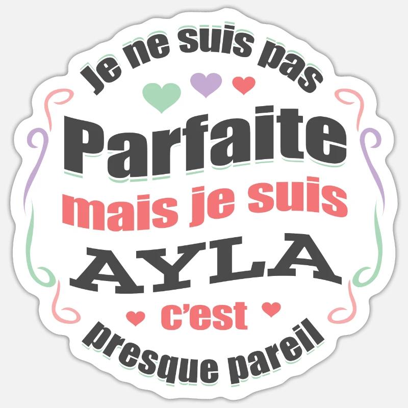 AYLA PARFAITE - PRENOM AYLA - Sticker taille S (10 x 10 cm) - blanc mat