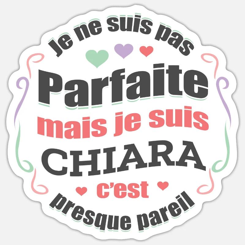 CHIARA PARFAITE - PRENOM CHIARA - Sticker taille S (10 x 10 cm) - blanc mat
