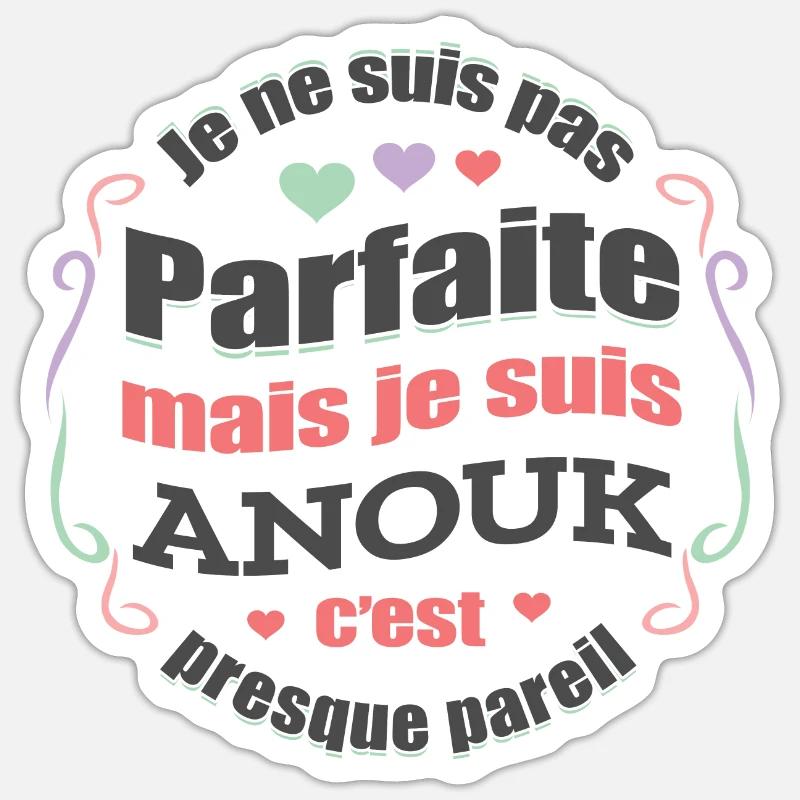ANOUK PARFAITE - PRENOM ANOUK Sticker taille S (10 x 10 cm)