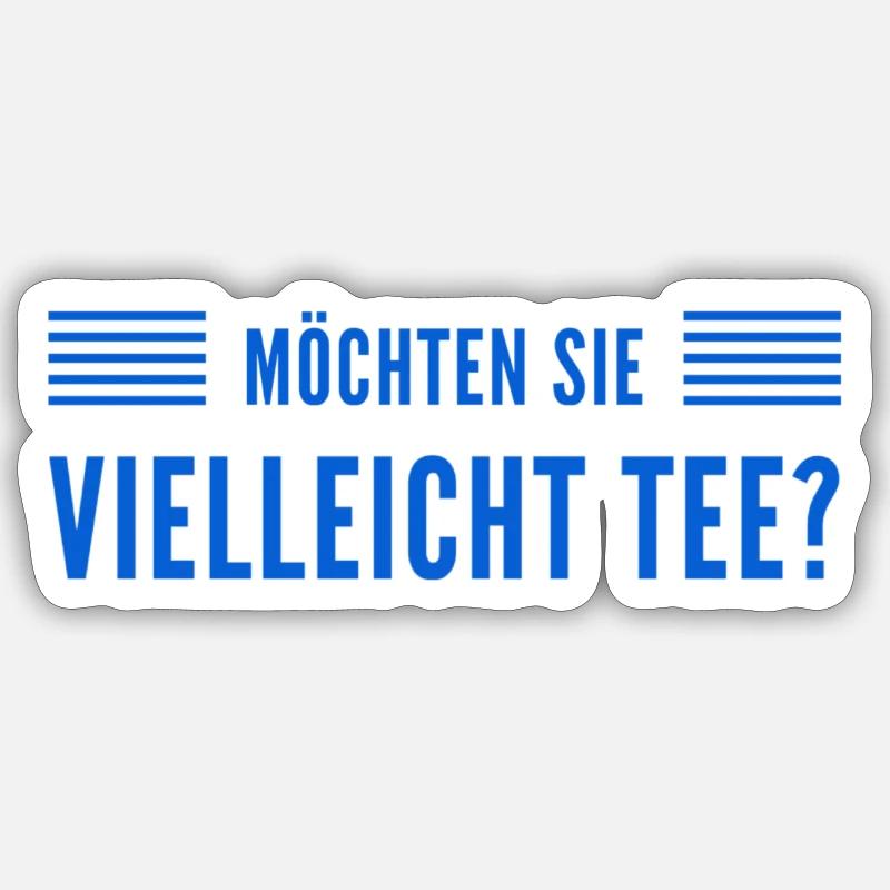 vielleicht einen Tee? Sticker Größe S (10 x 10 cm)