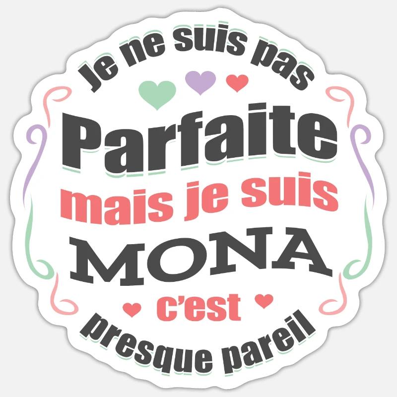MONA PARFAITE - PRENOM MONA - Sticker taille S (10 x 10 cm) - blanc mat
