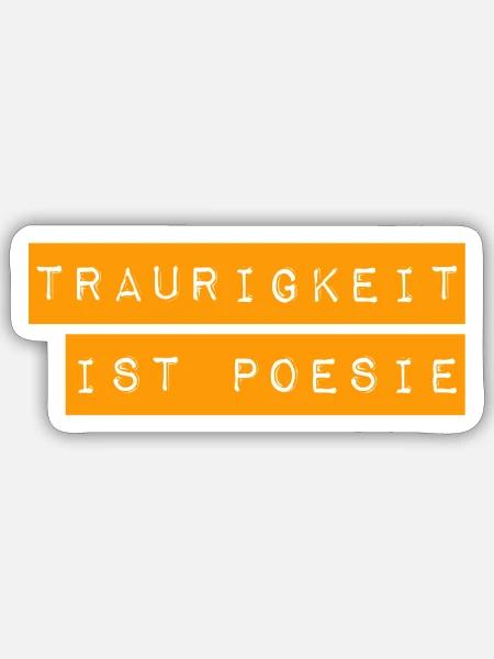 Trauer ist super - Sticker Größe S (10 x 10 cm) - Mattweiß