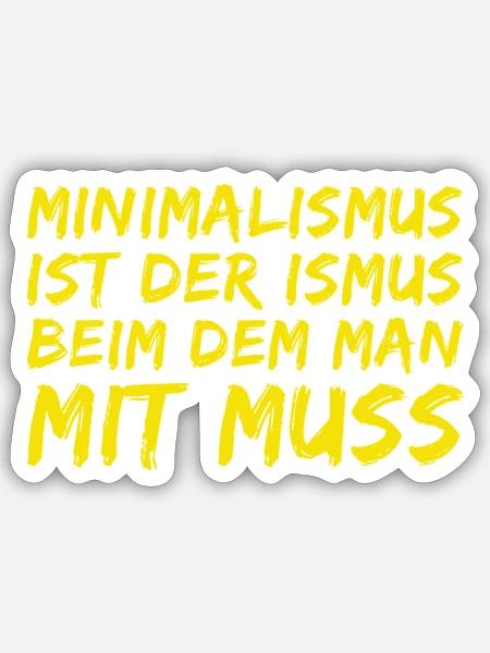 Minimalismus ist toll - Sticker Größe S (10 x 10 cm) - Mattweiß