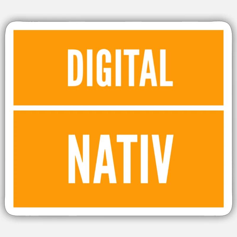 vor dir steht ein digital nativ Sticker Größe S (10 x 10 cm)