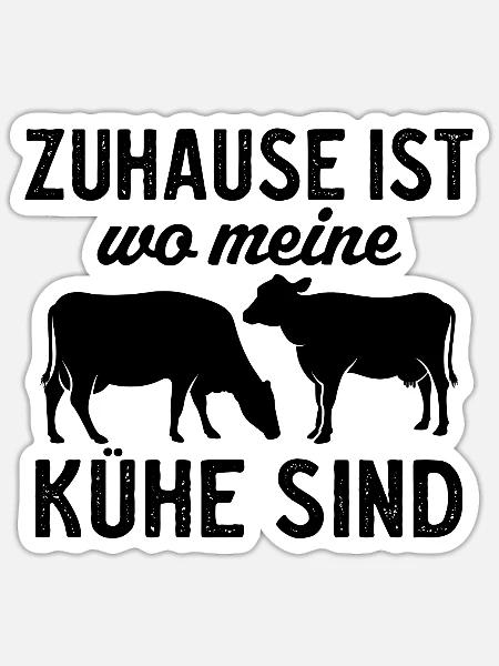 Zuhause Ist wo meine Kühe Sind - Sticker Größe S (10 x 10 cm) - Mattweiß