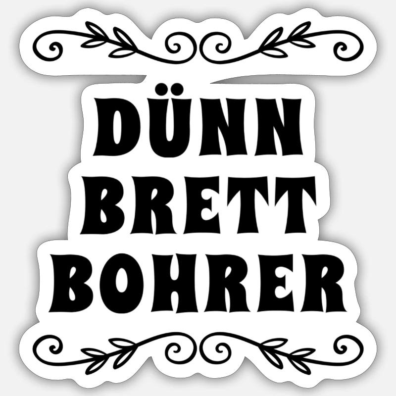 vor dir steht ein Dünnbrettbohrer Sticker Größe S (10 x 10 cm)