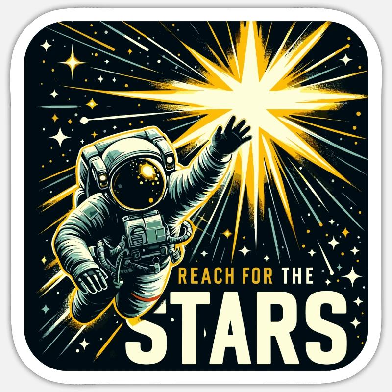 Der Traum eines jeden Astronauten: Greife nach den Sternen! - Sticker Größe S (10 x 10 cm) - Mattweiß