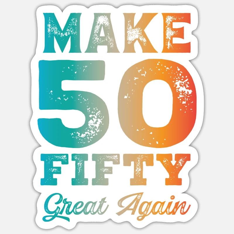 Make 50 great again - Sticker size S (10 x 10 cm) - white matte