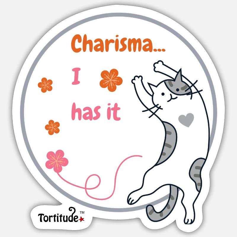 Charisma, I has it - for white textiles Sticker size S (10 x 10 cm)