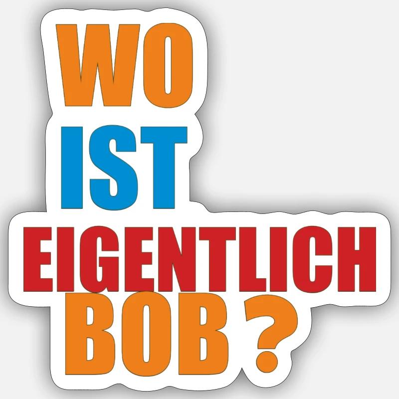 wo ist eigentlich bob - Sticker Größe S (10 x 10 cm) - Mattweiß