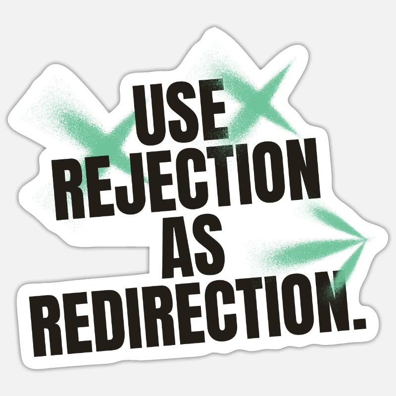 USE REJECTION AS REDIRECTION - Sticker size S (10 x 10 cm) - white matte