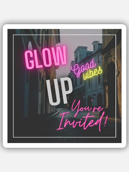 Glow Up - Sticker Größe S (10 x 10 cm) - Mattweiß
