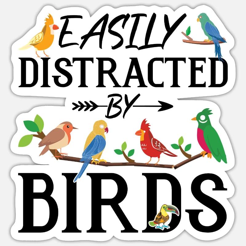 Easily Distracted by Birds - Sticker size S (10 x 10 cm) - white matte