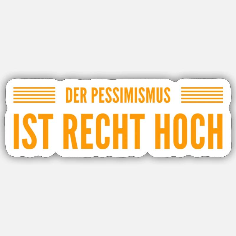 Pessimism is my thing - Sticker size S (10 x 10 cm) - white matte