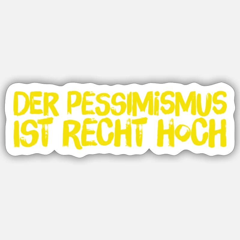 ich bin eher pessimistisch Sticker Größe S (10 x 10 cm)