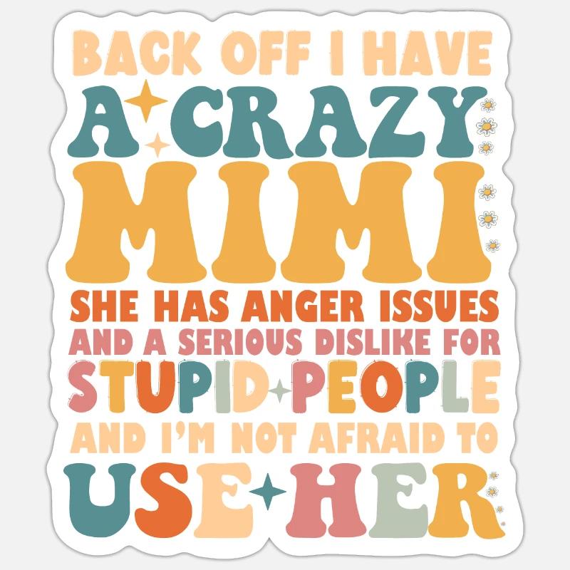 Back Off I Have A Crazy Mimi - Sticker size S (10 x 10 cm) - white matte