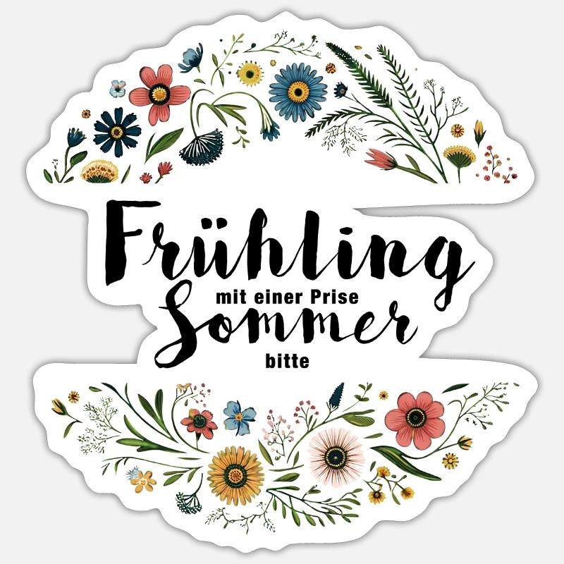 Frühling mit einer Prise Sommer, bitte! Sticker Größe S (10 x 10 cm)