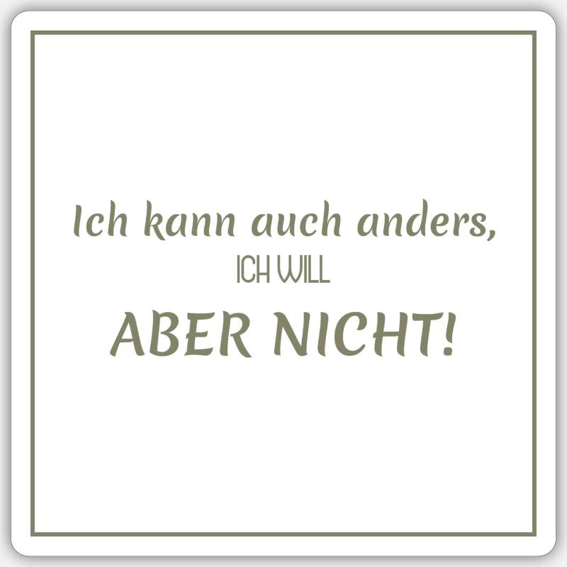 lustiger spruch - ich kann auch anders Sticker Größe S (10 x 10 cm)
