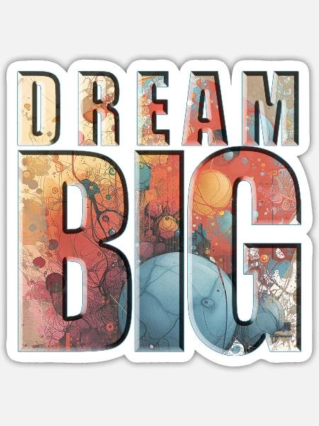 Dream big - Embark on Dreams - Sticker Größe S (10 x 10 cm) - Mattweiß