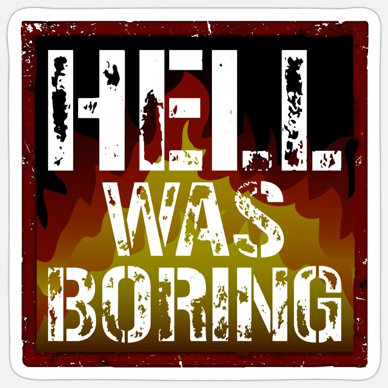 Hell was boring Hell was boring saying Sticker size S (10 x 10 cm)