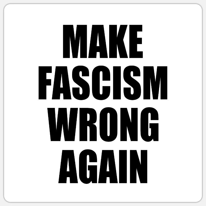 make fascism wrong again Sticker taille S (10 x 10 cm)