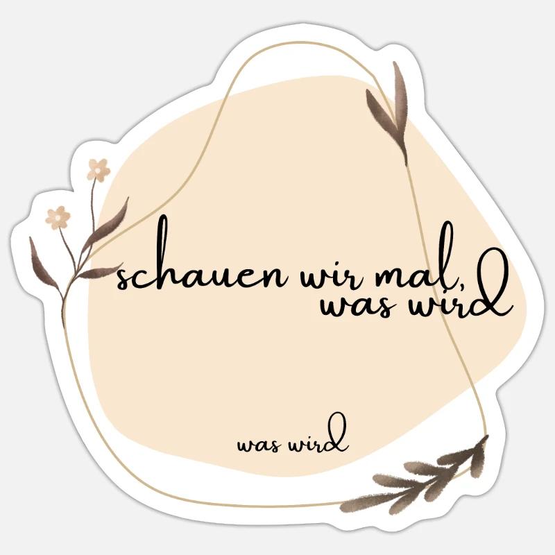 schauen wir mal was wird - was wird - Sticker Größe S (10 x 10 cm) - Mattweiß