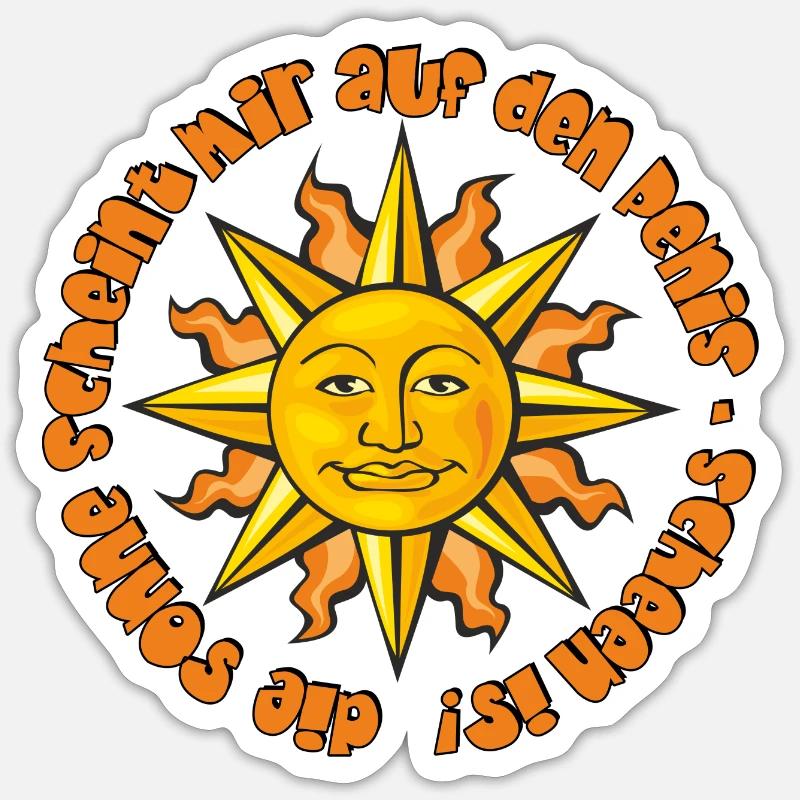 die Sonne scheint mir auf den Penis, scheen is! Sticker Größe S (10 x 10 cm)