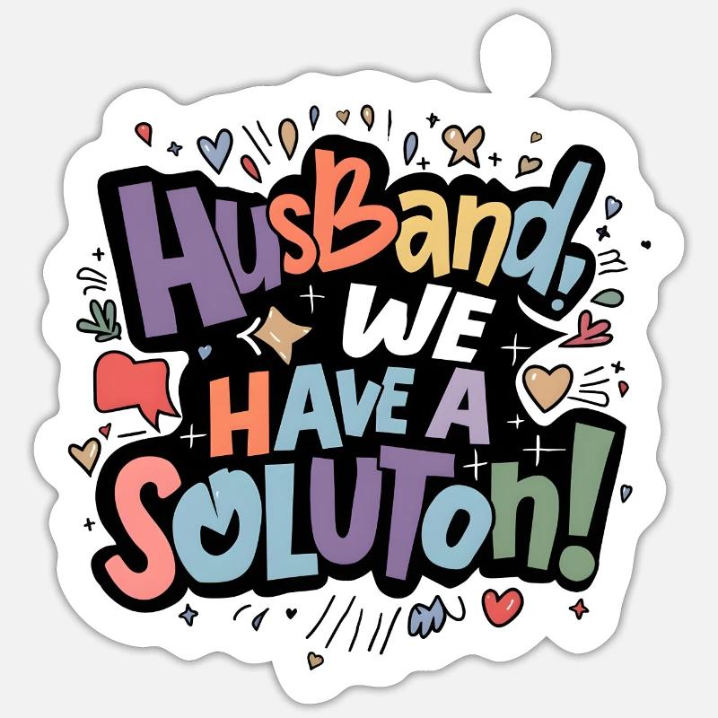 Husband we have a solution - Sticker size S (10 x 10 cm) - white matte