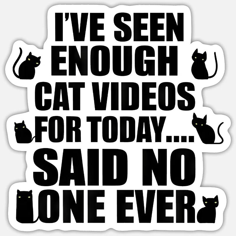 Never enough cat videos! - Sticker size S (10 x 10 cm) - white matte