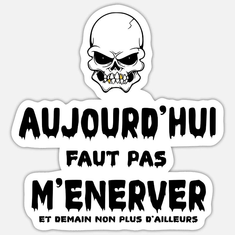 Today, don't get upset - Sticker size S (10 x 10 cm) - white matte