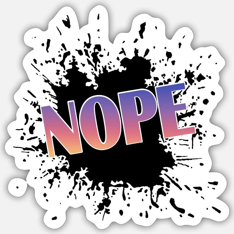Nope, Nope not today - Sticker Größe S (10 x 10 cm) - Mattweiß