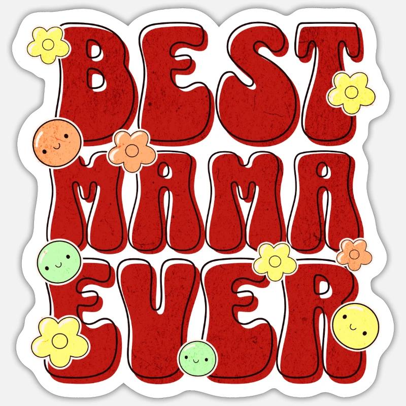 Best Mama Ever - Sticker Größe S (10 x 10 cm) - Mattweiß