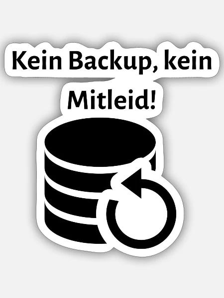 Kein Backup kein Mitleid - Sticker Größe S (10 x 10 cm) - Mattweiß