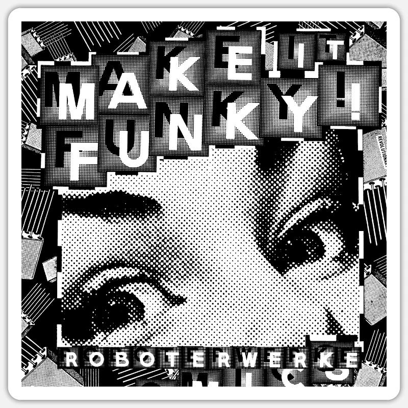 Roboterwerke Make it Funky Sticker Größe S (10 x 10 cm)