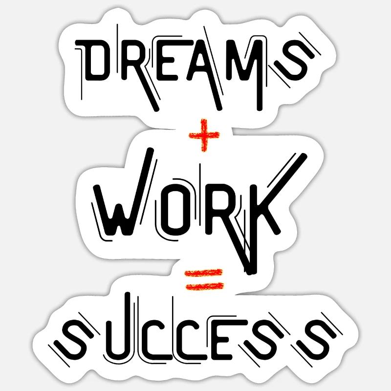 Rêves + Travail = Succès - Sticker taille S (10 x 10 cm) - blanc mat