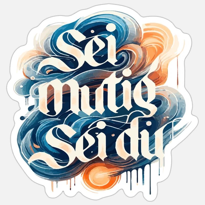 Sei mutig sei du Gross - Sticker Größe S (10 x 10 cm) - Mattweiß