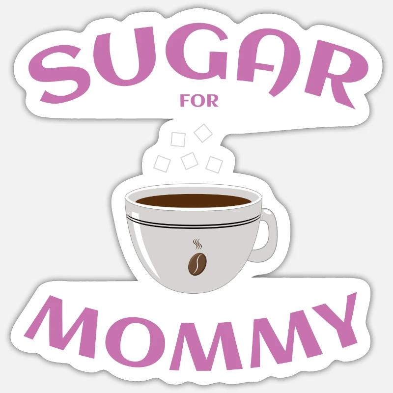 Sugar Mommy - Sticker Größe S (10 x 10 cm) - Mattweiß