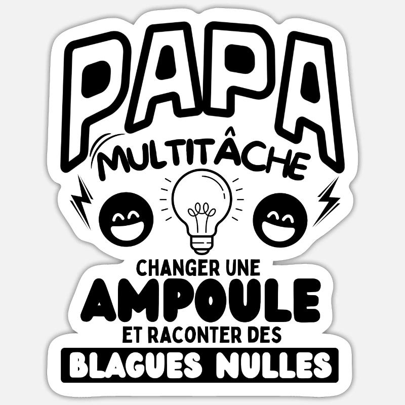 Papa multitâche changer une ampoule et raconter de - Sticker taille S (10 x 10 cm) - blanc mat