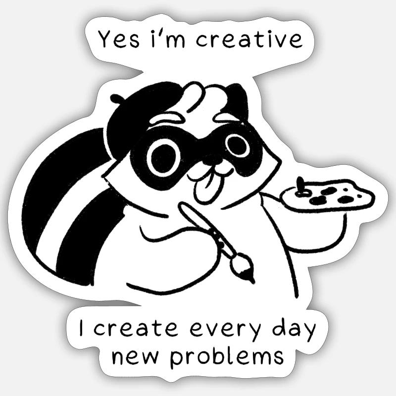 "I create every day new problems" - Raccoon Sticker Größe S (10 x 10 cm)