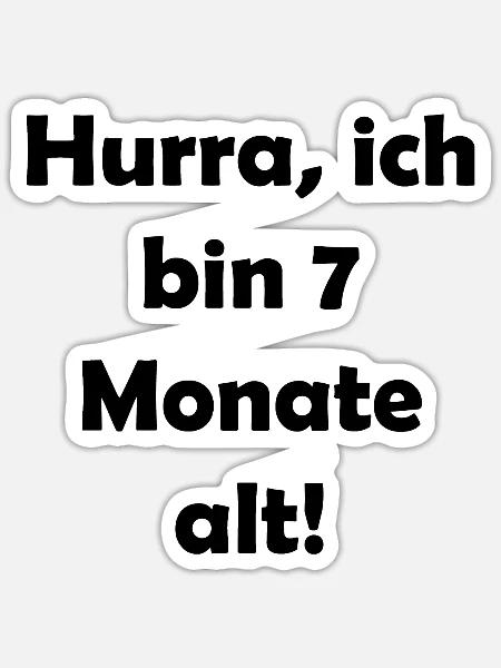 Hurra, ich bin 7 Monate alt - Sticker Größe S (10 x 10 cm) - Mattweiß